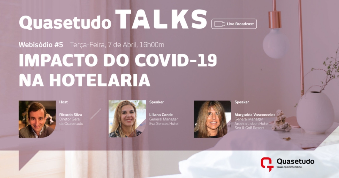 A quinta Quasetudo Talks focada no impacto do Covid-19 na Hotelaria.