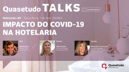 A quinta Quasetudo Talks focada no impacto do Covid-19 na Hotelaria.