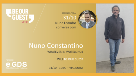 “Be Our Guest” recebe o empreendedor hoteleiro Nuno Constantino a 31 de outubro